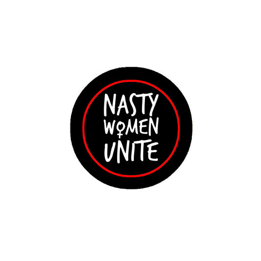 10 Pcs Nasty WOMEN UNITE Button Badge Pinback 1.25" for Jackets, Backpacks, etc.