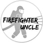 Firefighter uncle pinback button with firefighter silhouette and 'FIREFIGHTER UNCLE' text