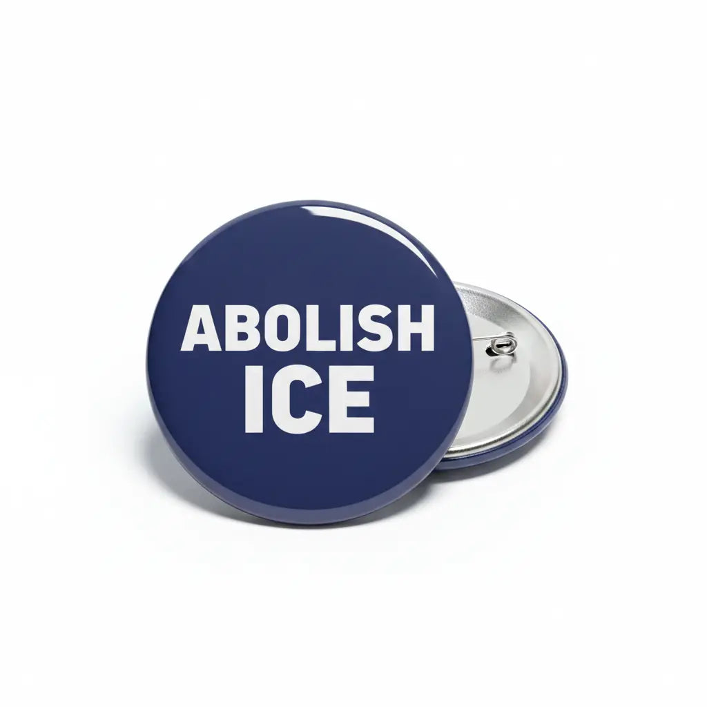 Abolish ICE Pinback 2.25-inch - My Pinbacks