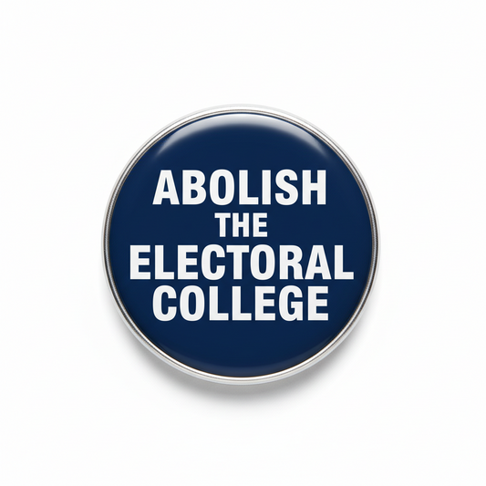 Abolish the Electoral College Pinback 2.25-inch