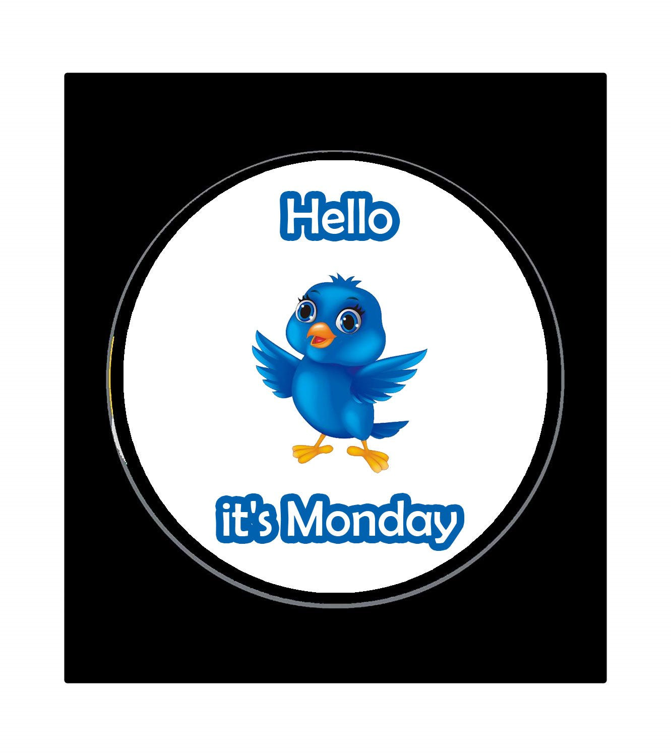 Hello It's Monday Pin-back Badge 1.25" for Jackets, Backpacks, etc.