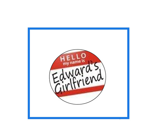 Twilight - Hello My Name Is EDWARD'S GIRLFRIEND - Pinback Button 1.25-inch Pin Badge ~ Edward Cullen Default Title