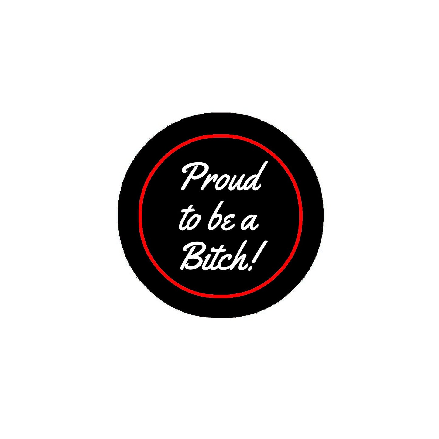 Proud to be a Bitch Pinback 2.25-inch Default Title