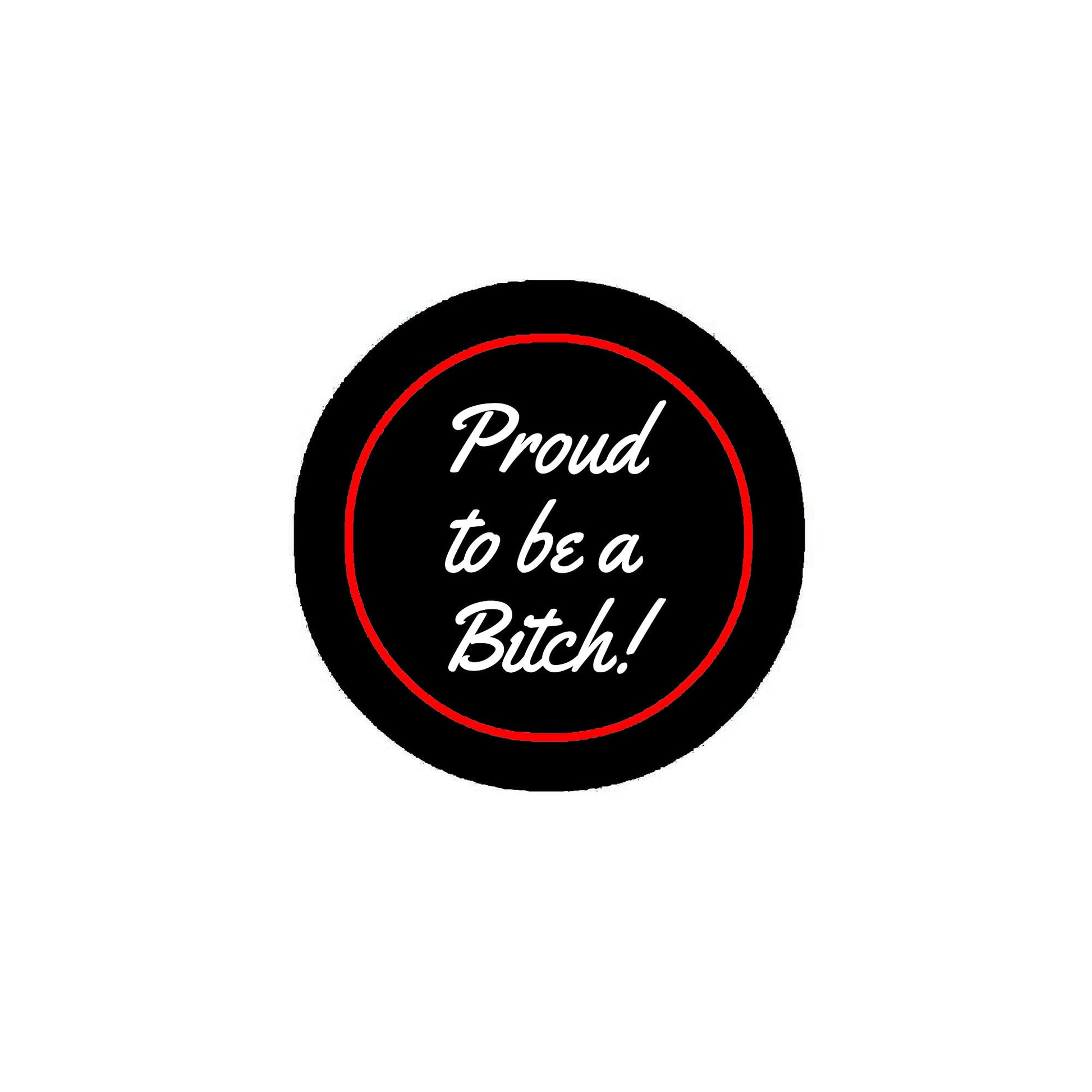 Proud to be a Bitch Pinback 2.25-inch Default Title