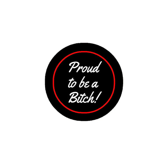 Proud to be a Bitch Pinback 2.25-inch Default Title