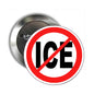 Round ICE prohibition pinback button with red slash on white circle