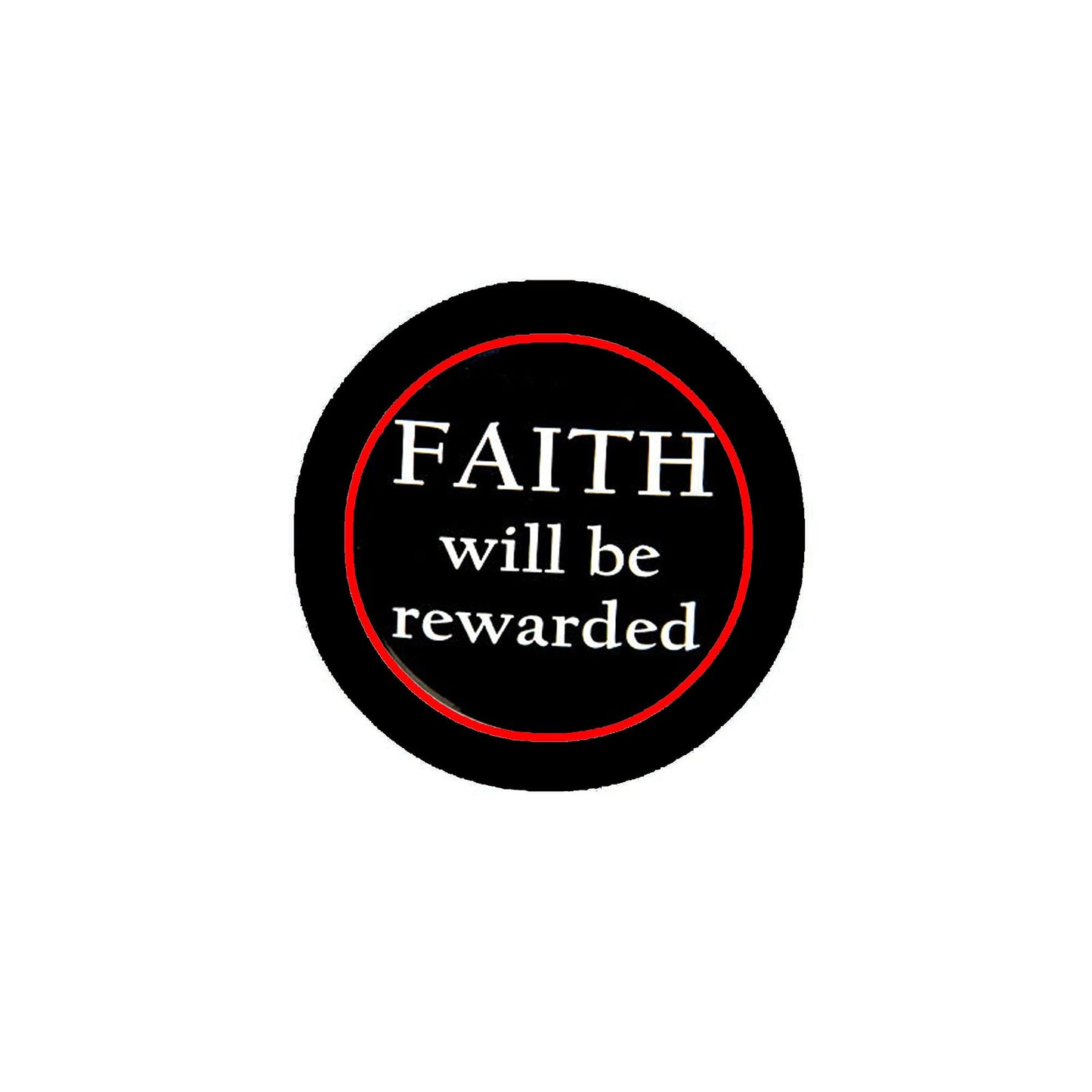 Faith Will be Rewarded Pinback 2.25-inch Default Title