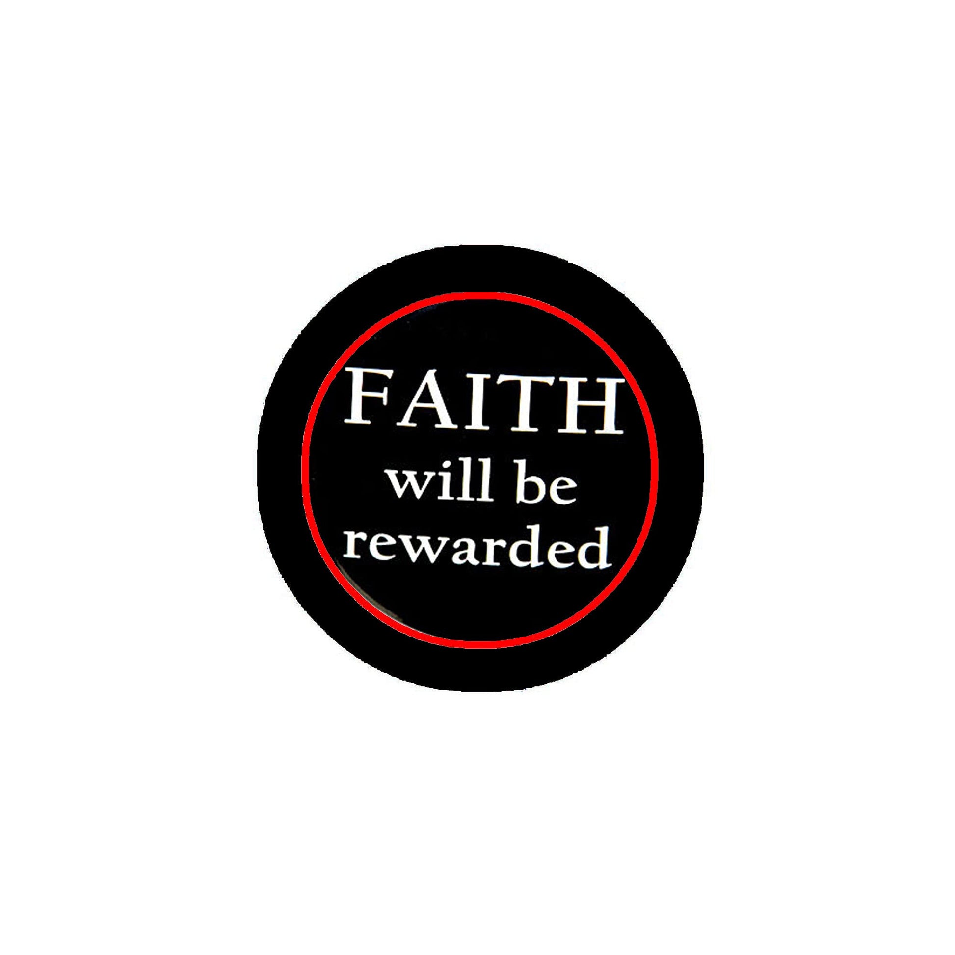 Faith Will be Rewarded Pinback 2.25-inch Default Title