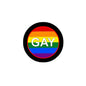 Gay pride pinback button: round black border, rainbow stripes, 'GAY' text