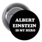 Albert Einstein hero button pinback, black with white 'ALBERT EINSTEIN IS MY HERO'
