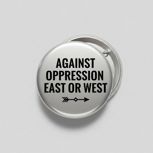 Against Oppression East or West Pinback 2.25-inch