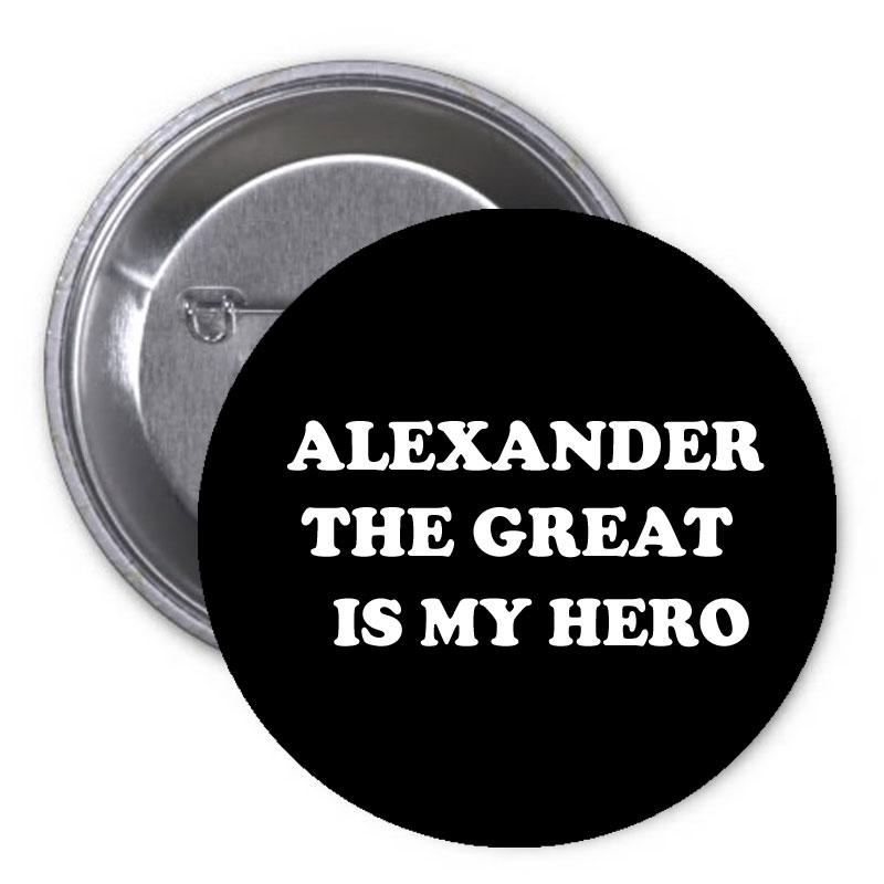 Alexandre le Grand est mon héros Pinback 2.25"