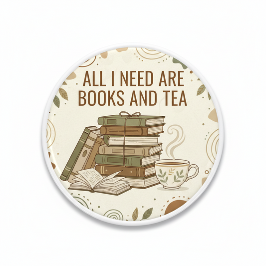 All I need are Books and Tea Pinback 2.25-inch Mypinbacks.com
