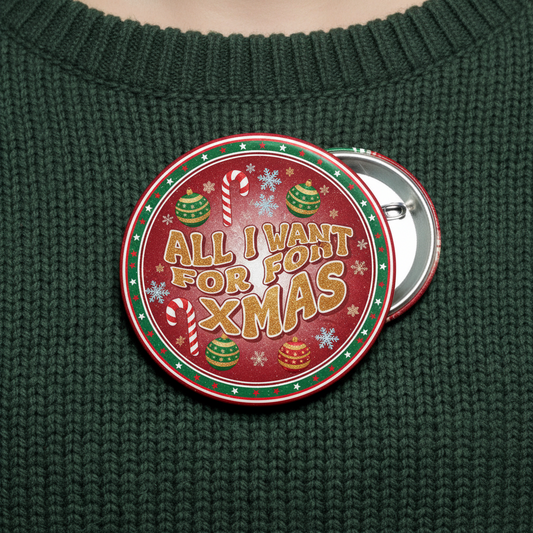 All i want for Xmas Pinback 2.25-inch