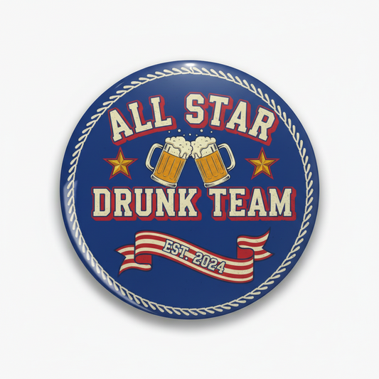 All Star Drunk Team Pinback 2.25-inch