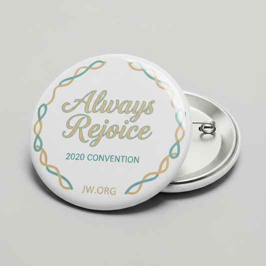 Circular pinback button with “Always Rejoice”, 2020 Convention, JW.ORG, metal clasp back