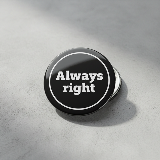 Always right Pinback 2.25-inch