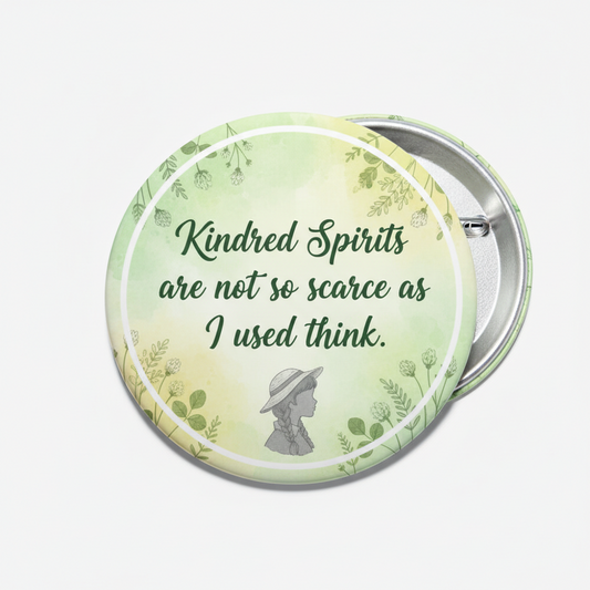 Friendship quote pinback button: 'Kindred Spirits are not so scarce as I used think'