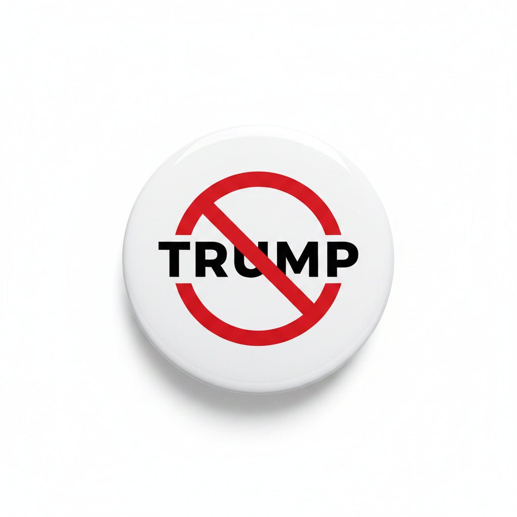 Anti Trump Pinback Pin 10 Pcs - My Pinbacks