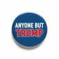 Anyone But Trump Pinback 2.25-inch