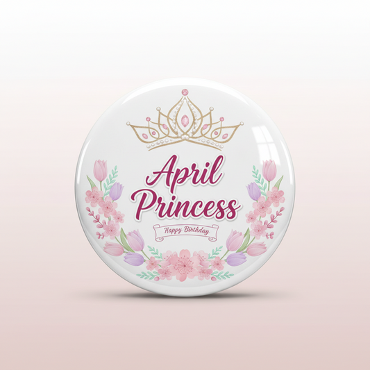 April Princess Birthday Pinback 2.25-inch