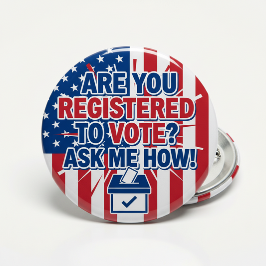 Round pinback button with U.S. flag and text 'Are you registered to vote? Ask me how!'