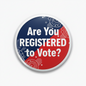 Round pinback button with blue/red stars and text "Are You REGISTERED to Vote?"