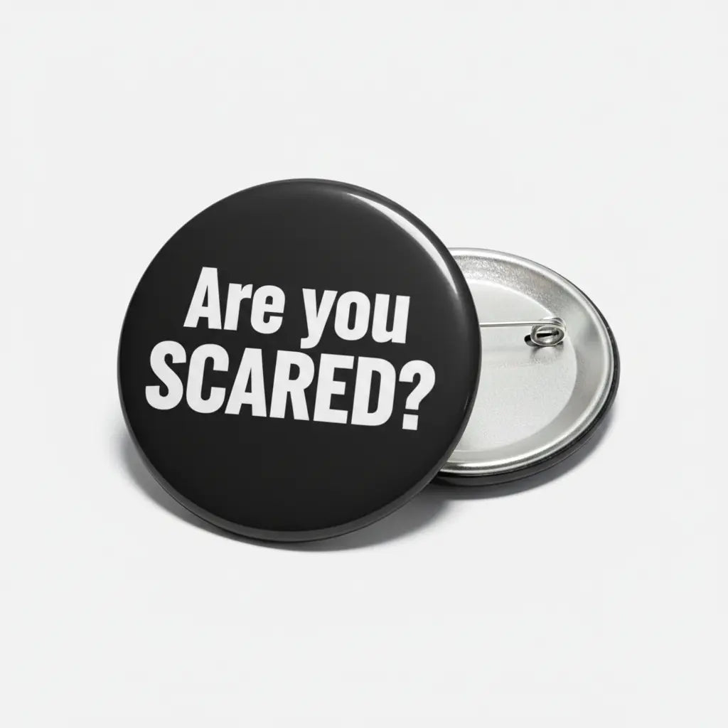 Are you SCARED Pinback 2.25-inch