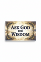 Ask God for wisdom Acrylic Fridge Magnetic 3-inch x 4-inch