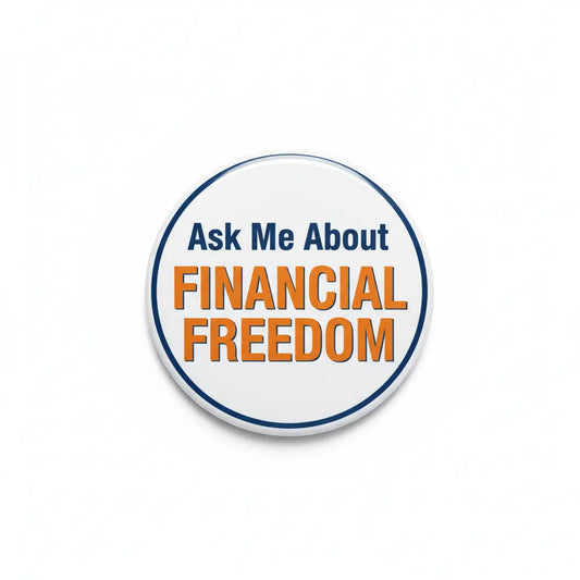 Ask Me About Financial Freedom Pinback 2.25-inch