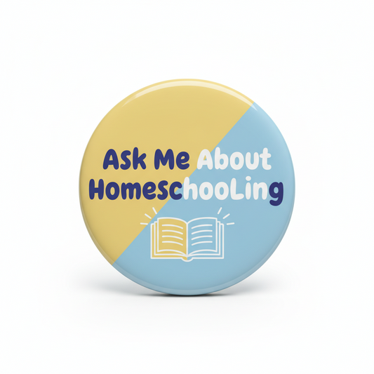 Ask Me About Homeschooling Pinback 2.25-inch