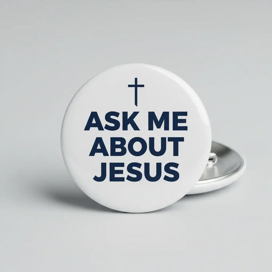 Ask Me About Jesus Pinback 2.25-inch 10 Pcs - My Pinbacks