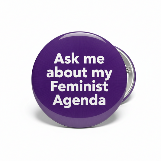 Ask me about my Feminist Agenda Pinback 2.25-inch