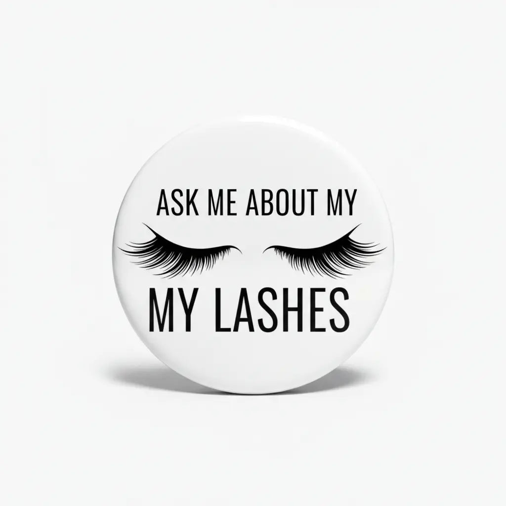 Ask Me About My Lashes Pinback 2.25-inch