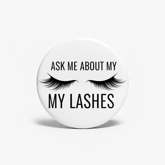 Ask Me About My Lashes Pinback 2.25-inch