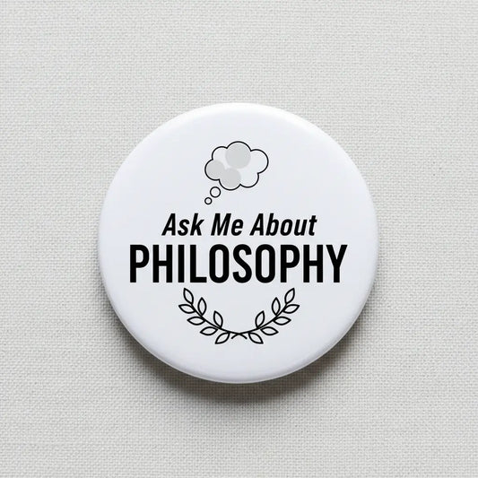 Ask Me About Philosophy Pinback 2.25-inch