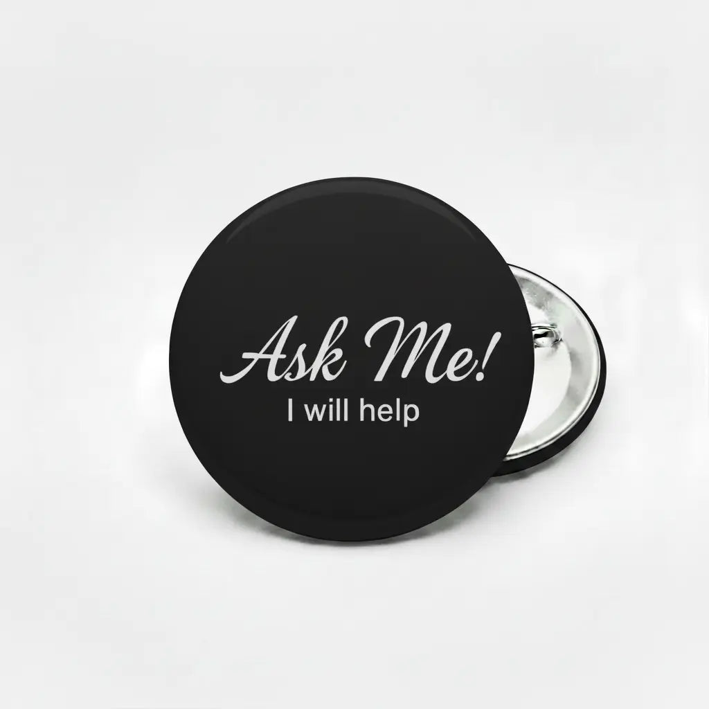 Ask Me Black Pinback 2.25-inch - My Pinbacks