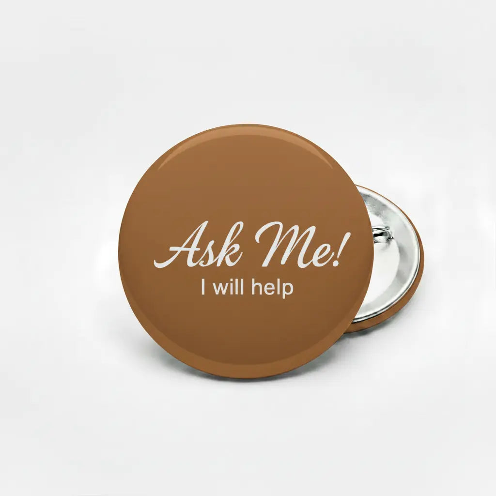 Ask Me Coffee Color Pinback 2.25-inch - My Pinbacks