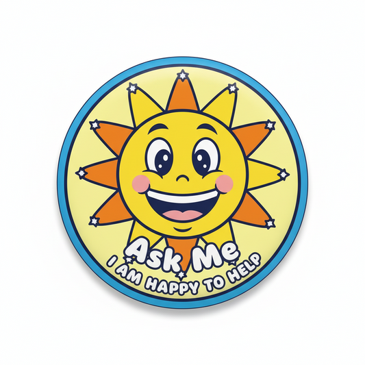 Ask Me I Am Happy to Help Smile Pinback 2.25-inch