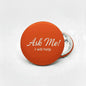 Ask Me Red Pinback 2.25-inch - My Pinbacks