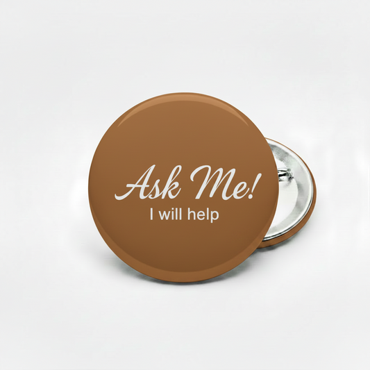 Ask Me Brown Pinback 2.25-inch