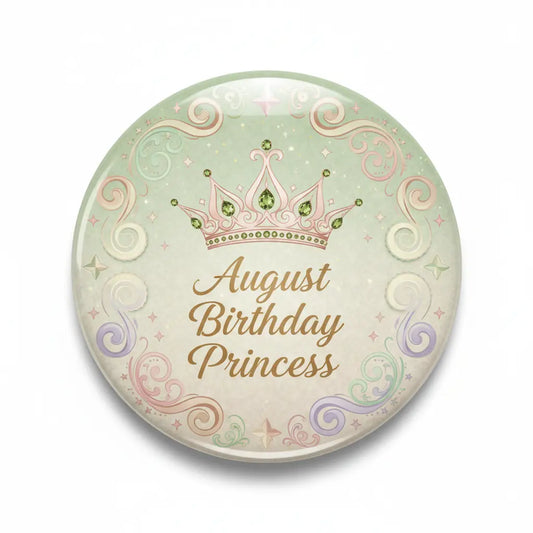 August Princess Birthday Pinback 2.25-inch