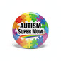 Round autism awareness pin with rainbow puzzle pieces and text 'AUTISM SUPER MOM'