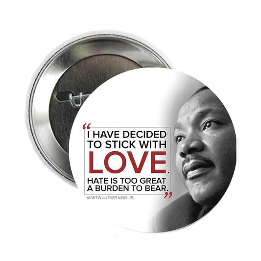 I Have Decided to Stick with Love Pinback 2.25-inch for Jackets Backpack MLK Martin Luther King Jr. Default Title