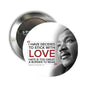 Round metal pinback button with Martin Luther King Jr. portrait and 'stick with love' quote
