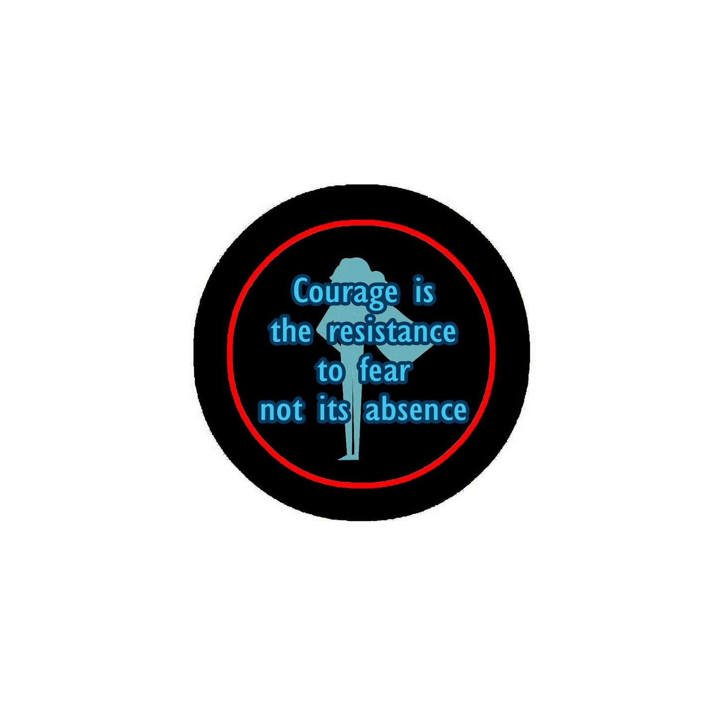 Courage is The Resistance to Fear not its Absence 2.25-inch Pinback Default Title