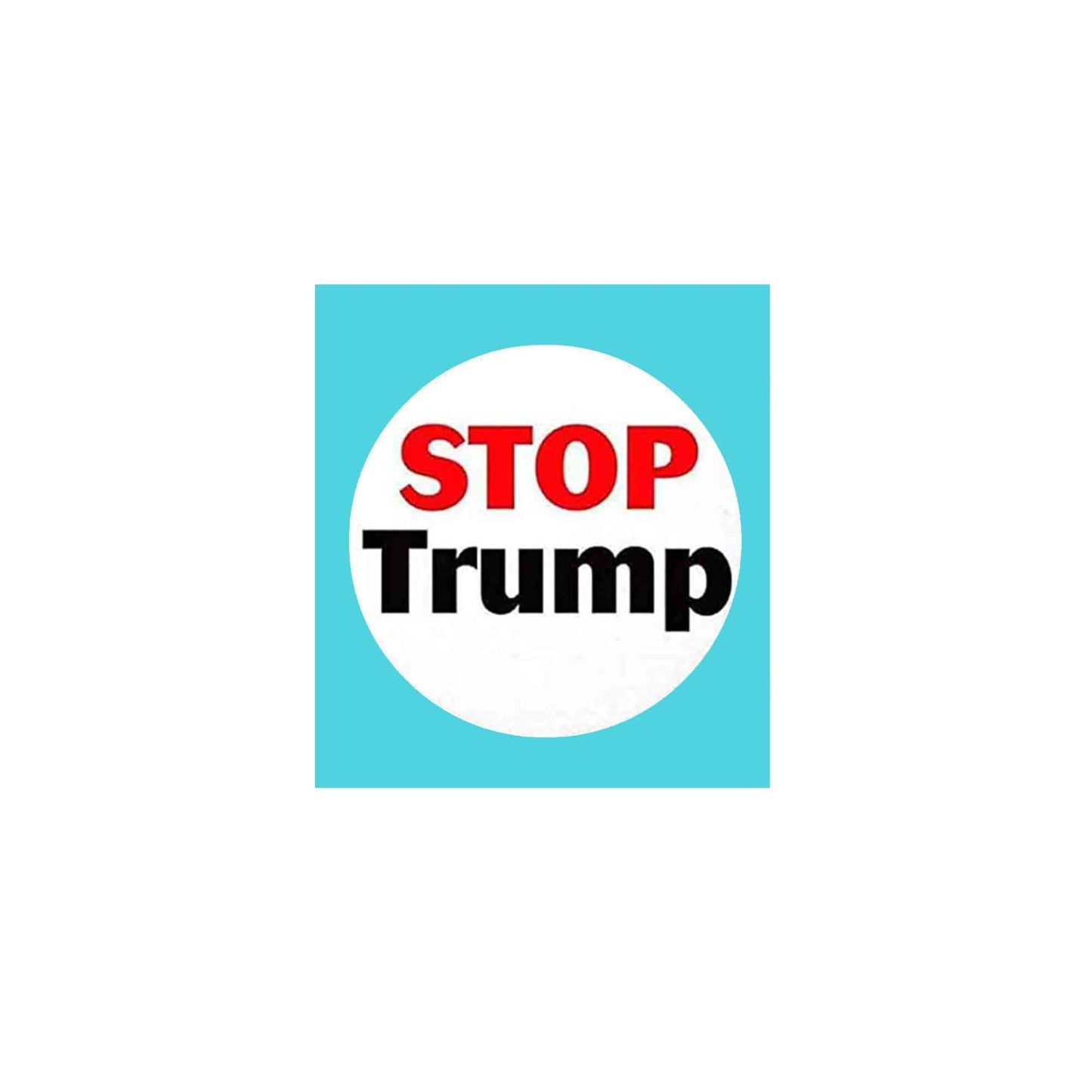10 Pcs Stop Trump 1.25" Pinback for Jackets, Backpacks, etc. Political