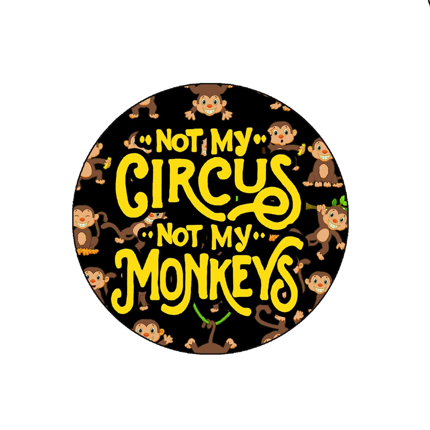 Not My Circus not My Monkeys Pinback 2.25-inch Default Title