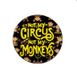 2.25-inch pinback button with 'Not My Circus, Not My Monkeys' text and monkey icons