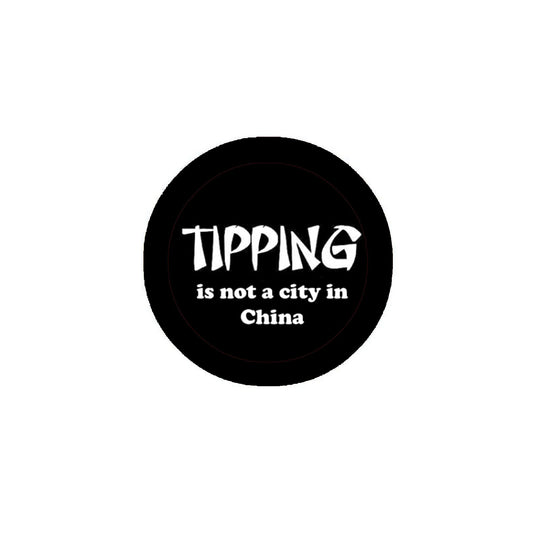 Tipping is not a City in China 2.25" Pinback for Jackets, Backpacks, etc. Badge